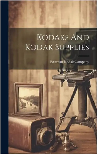 Kodaks And Kodak Supplies by Company, Eastman Kodak