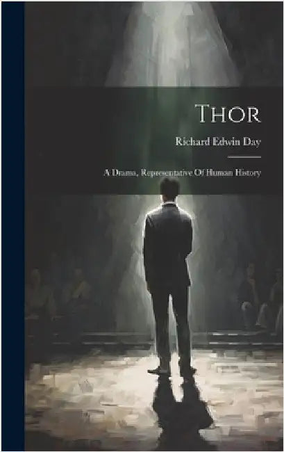 Thor: A Drama, Representative Of Human History by Day, Richard Edwin