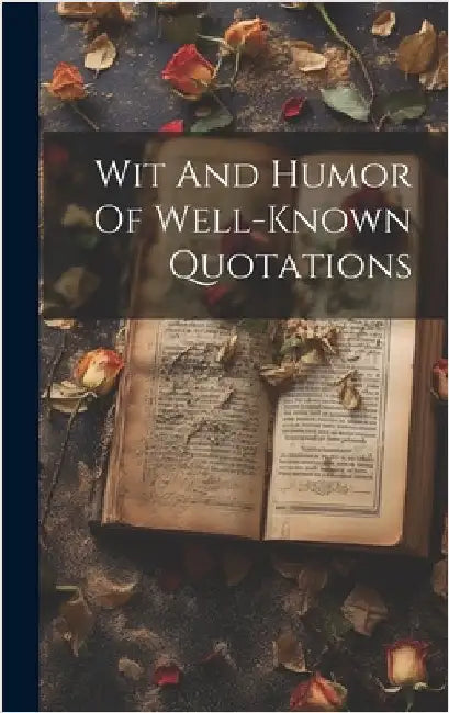 Wit And Humor Of Well-known Quotations by Anonymous