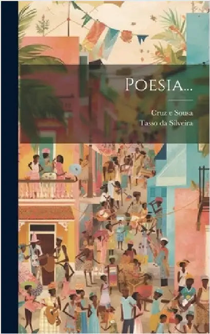 Poesia... by Sousa, Cruz E.