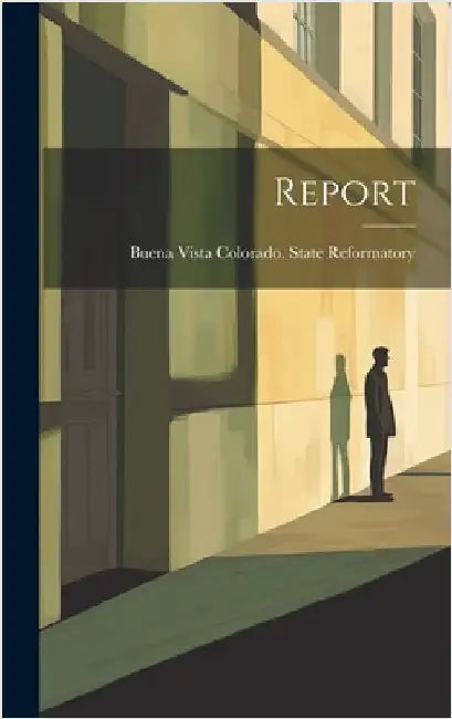 Report by Colorado State Reformatory, Buena VI