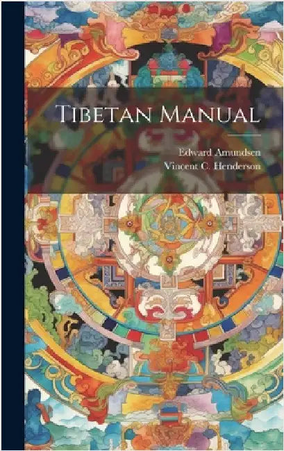 Tibetan Manual by Henderson, Vincent C.