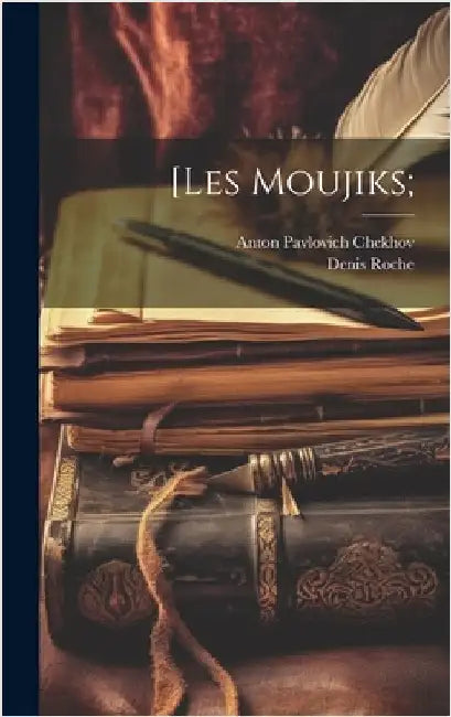 [Les moujiks; by Chekhov, Anton Pavlovich 1860-1904