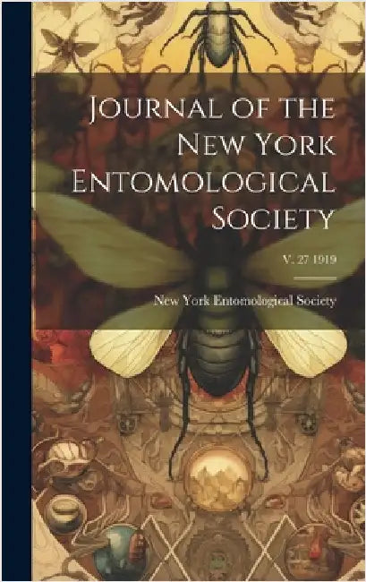 Journal of the New York Entomological Society; v. 27 1919 by New York Entomological Society