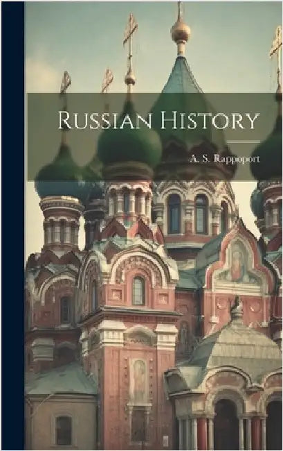 Russian History by Rappoport, A. S. (Angelo Solomon) 18