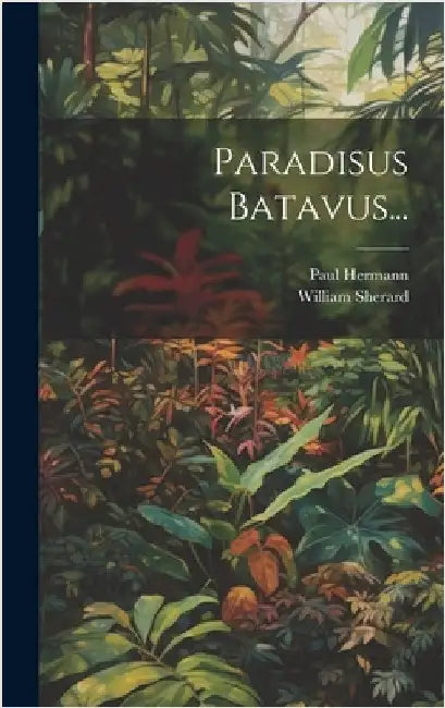 Paradisus Batavus... by (Médecin), Paul Hermann