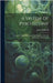 A System Of Pyrotechny: Comprehending The Theory And Practice, With The Application Of Chemistry by Cutbush, James