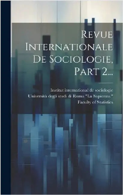 Revue Internationale De Sociologie, Part 2... by Institut International de Sociologie