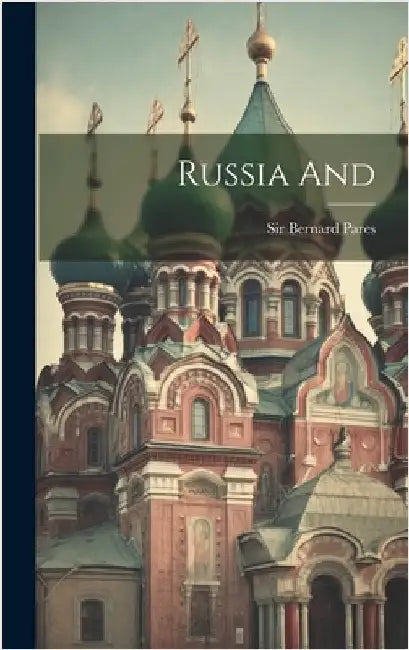 Russia And by Pares, Bernard