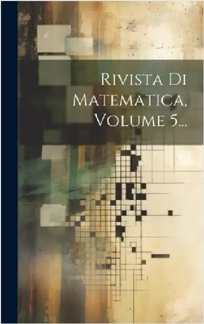 Rivista Di Matematica, Volume 5... by Anonymous