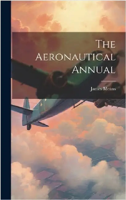 The Aeronautical Annual by Means, James