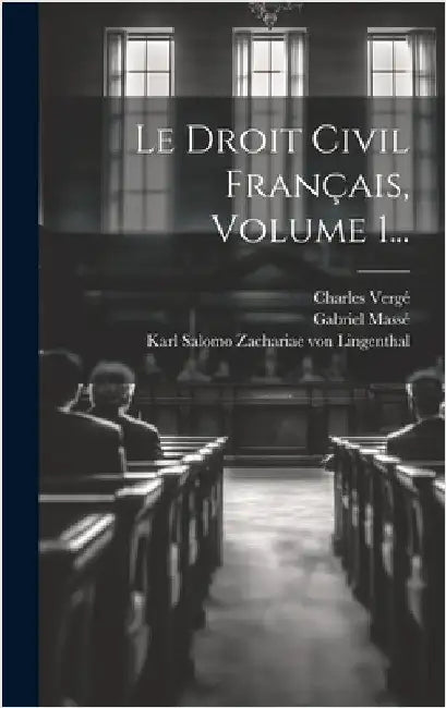 Le Droit Civil Français, Volume 1... by Karl Salomo Zachariae Von Lingenthal