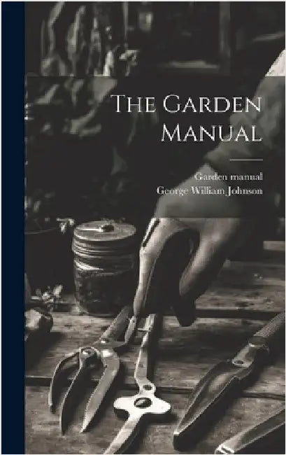 The Garden Manual by Manual, Garden