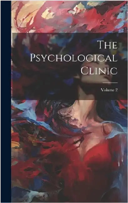The Psychological Clinic; Volume 2 by Anonymous