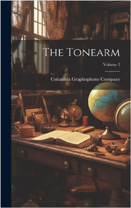 The Tonearm; Volume 2 by Columbia Graphophone Company (U S )
