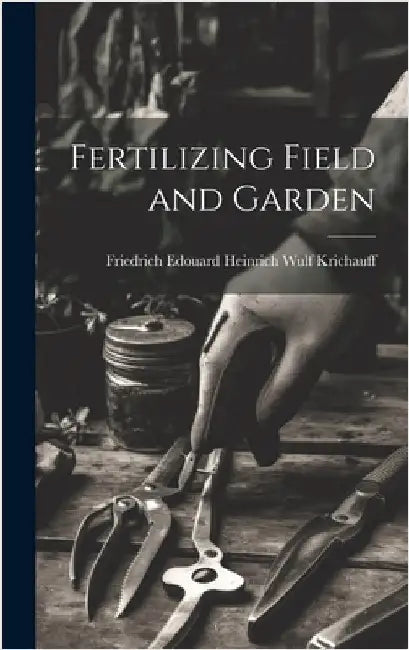 Fertilizing Field and Garden by Krichauff, Friedrich Edouard Heinrich