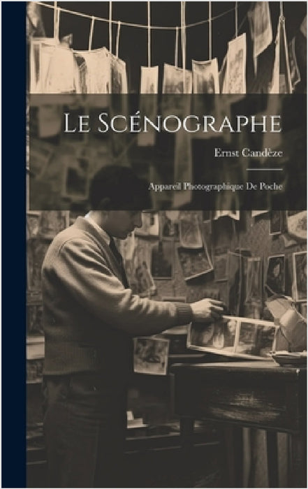 Le Scénographe: Appareil Photographique De Poche by Ernst Candèze