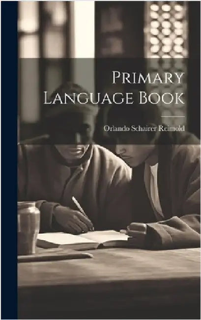 Primary Language Book by Reimold, Orlando Schairer