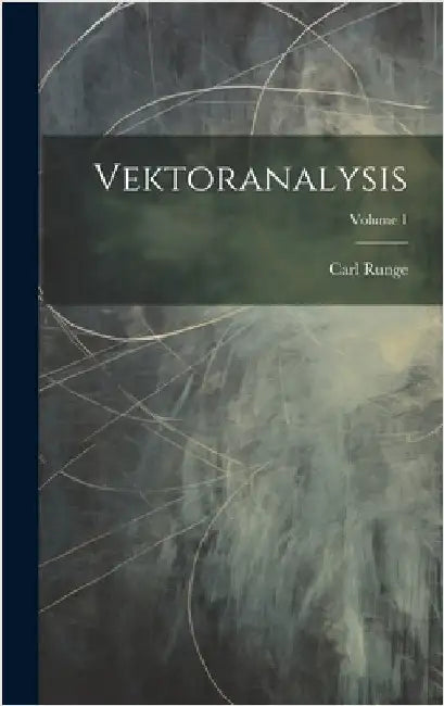 Vektoranalysis; Volume 1 by Runge, Carl
