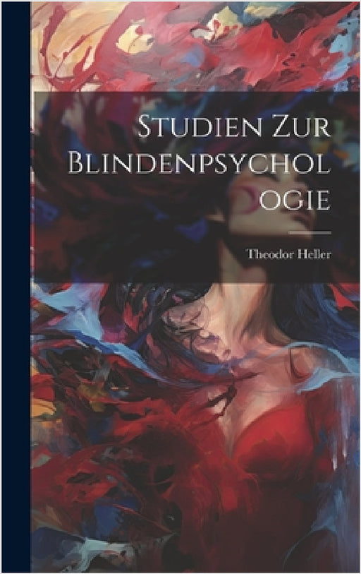 Studien Zur Blindenpsychologie by Theodor Heller