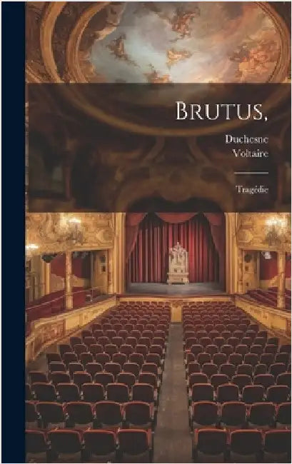 Brutus,: Tragédie by Voltaire