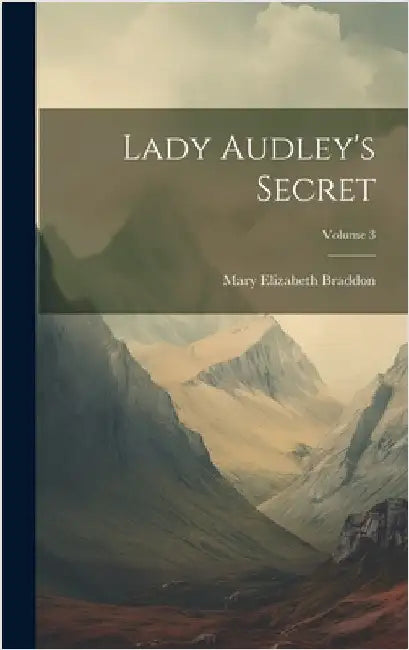 Lady Audley's Secret; Volume 3 by Braddon, Mary Elizabeth