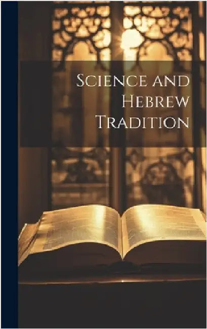 Science and Hebrew Tradition by Anonymous