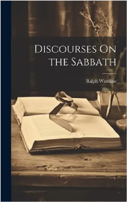 Discourses On the Sabbath by Wardlaw, Ralph