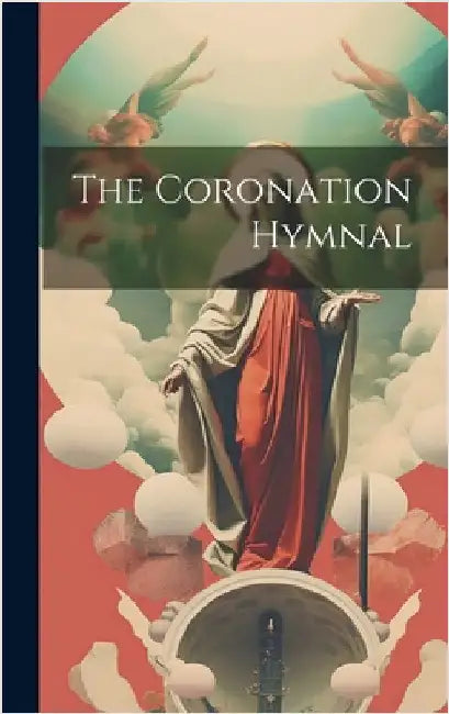 The Coronation Hymnal by Anonymous