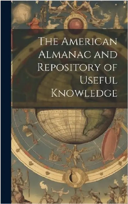 The American Almanac and Repository of Useful Knowledge by Anonymous
