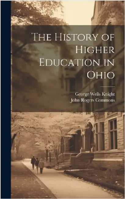 The History of Higher Education in Ohio by Commons, John Rogers