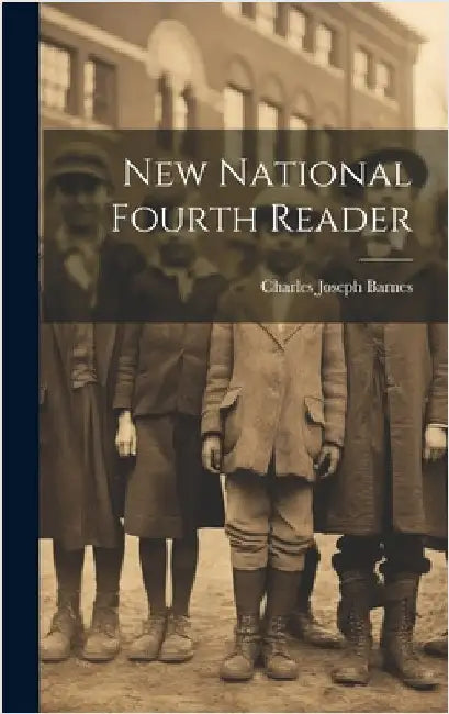 New National Fourth Reader by Barnes, Charles Joseph