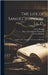 The Life of Samuel Johnson, Ll. D.: Together With a Journal of a Tour to the Hebrides by Fitzgerald, Percy Hetherington