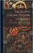 Gages and Gaging Systems: Design, Construction and Use of Tools, Methods and Processes Involved by Joseph Vincent Woodworth