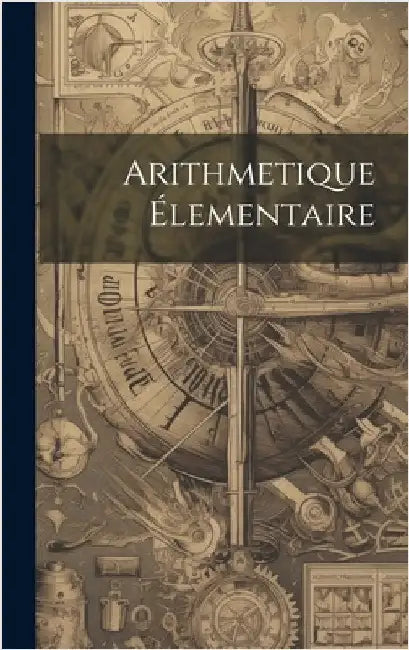 Arithmetique Élementaire by Anonymous