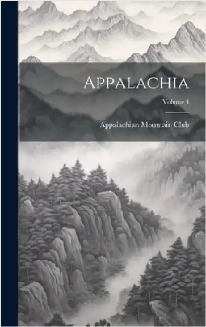 Appalachia; Volume 4 by Appalachian Mountain Club