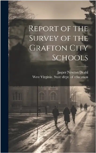 Report of the Survey of the Grafton City Schools by West Virginia State Dept of Educati