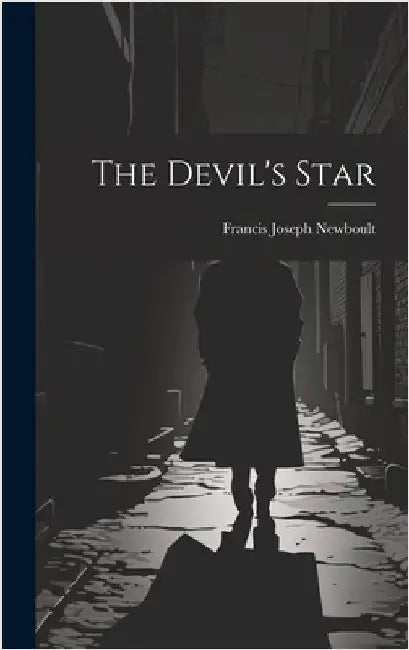 The Devil's Star by Newboult, Francis Joseph 1867- [From