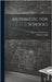 Arithmetic for Schools by Smith, Charles