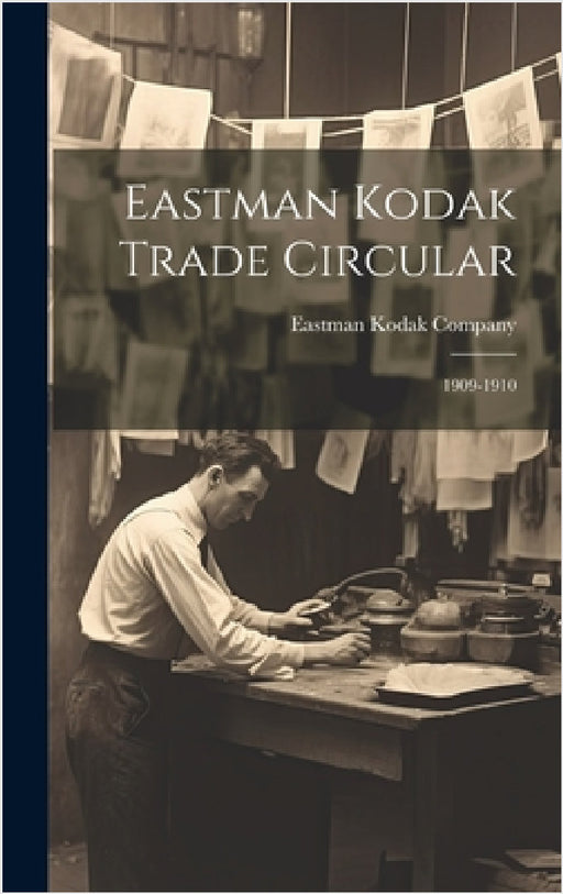 Eastman Kodak Trade Circular: 1909-1910 by Eastman Kodak Company