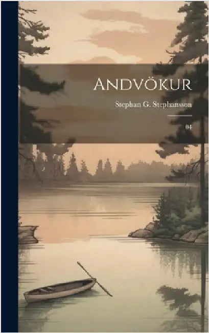 Andvökur: 04 by 1853-1927, Stephan G. Stephansson