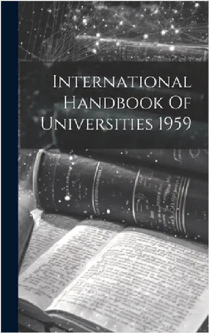 International Handbook Of Universities 1959 by Anonymous