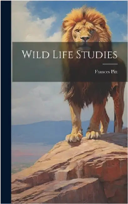 Wild Life Studies by Pitt, Frances