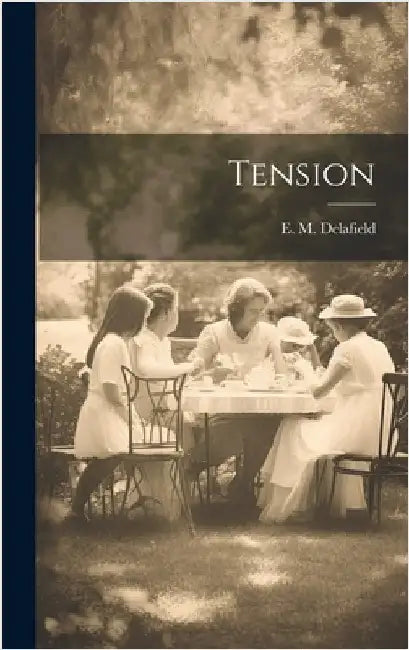 Tension by Delafield, E. M.