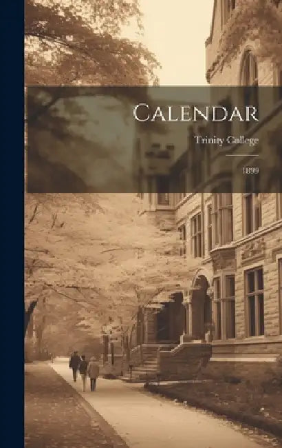 Calendar: 1899 by Ireland) Trinity College (Dublin