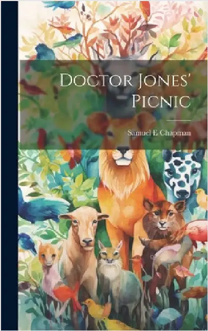 Doctor Jones' Picnic by Chapman, Samuel E.