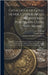 Catalogue of Gold, Silver, Copper, Brass, Bronze and Porcelain Coins and Medals: Composed of the Well Known Collections of Dr. Spiers And C. T. Ward, by Society of California Pioneers (San F, Charles Spiers, C. T. Ward