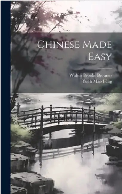 Chinese Made Easy by Brouner, Walter Brooks