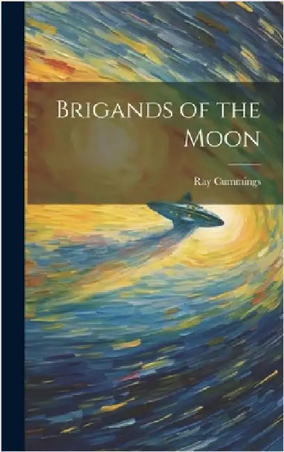 Brigands of the Moon by Cummings, Ray