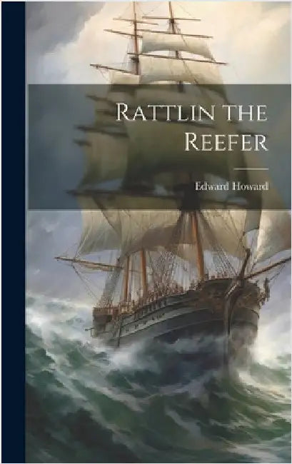 Rattlin the Reefer by Howard, Edward